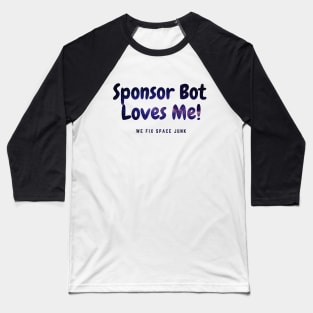 Sponsor Bot Loves Me! Baseball T-Shirt